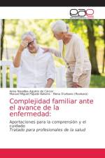 Complejidad familiar ante el avance de la enfermedad af Aguirre de Carcer Anna Novellas Aguirre de Carcer