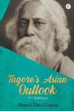 Tagore's Asian Outlook af Gupta Shakti Das Gupta