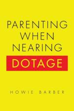 Parenting When Nearing Dotage af Barber Howie Barber