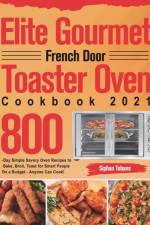 Elite Gourmet French Door Toaster Oven Cookbook 2021 af Siphan Tobans
