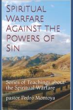 Spiritual Warfare against the Powers of Sin af Pedro Montoya