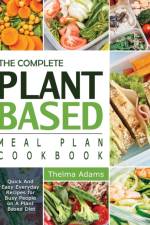 Complete Plant Based Meal Plan Cookbook af Thelma Adams