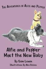 Alfie and Pepper Meet the New Baby af Siân Lewin