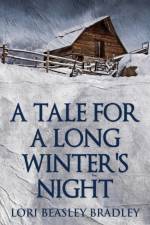 Tale For A Long Winter's Night af Bradley Lori Beasley Bradley