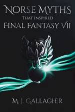Norse Myths That Inspired Final Fantasy VII af M J Gallagher