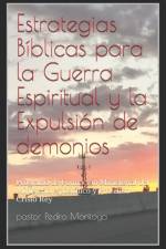 Estrategias Biblicas para la Guerra Espiritual y la Expulsion de demonios af Pedro Montoya