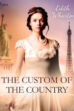 The Custom of the Country af Edith Wharton