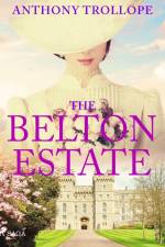 The Belton Estate af Anthony Trollope