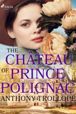 The Château of Prince Polignac af Anthony Trollope