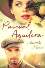 Pascual Aguilera af Amado Nervo