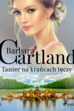 Taniec na krańcach tęczy - Ponadczasowe historie miłosne Barbary Cartland af Barbara Cartland