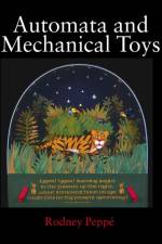 Automata and Mechanical Toys af Rodney Peppe
