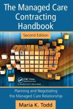The Managed Care Contracting Handbook af Maria K. Todd