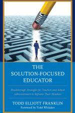 The Solution-Focused Educator af Todd Elliott Franklin