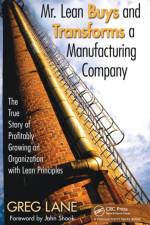 Mr. Lean Buys and Transforms a Manufacturing Company af Greg (Low Volume Lean Lane