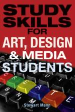 Study Skills for Art, Design and Media Students af Stewart Mann