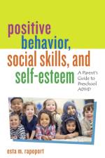 Positive Behavior, Social Skills, and Self-Esteem af Esta M. Rapoport