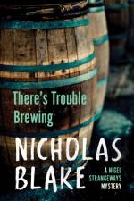 There's Trouble Brewing af Nicholas Blake
