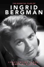 The Essential Films of Ingrid Bergman af Constantine Santas