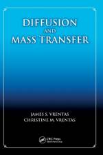 Diffusion and Mass Transfer af James S. Vrentas