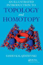An Illustrated Introduction to Topology and Homotopy af Sasho Kalajdzievski