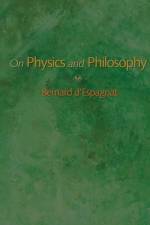 On Physics and Philosophy af Bernard d'Espagnat