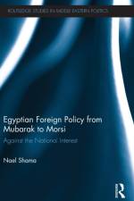 Egyptian Foreign Policy From Mubarak to Morsi
