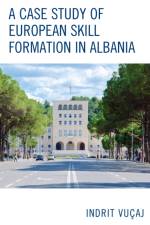 A Case Study of European Skill Formation in Albania af Indrit Vucaj