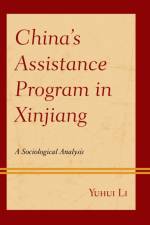 China’s Assistance Program in Xinjiang af Yuhui Li
