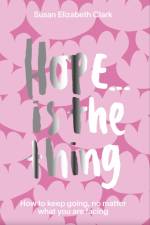 Hope... is the Thing af Susan Elizabeth Clark