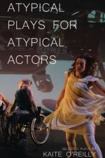 Atypical Plays for Atypical Actors af Kaite (Author) O'Reilly