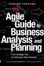 Agile Guide to Business Analysis and Planning, The af Howard Podeswa