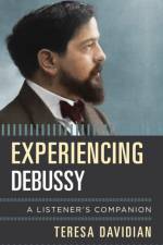 Experiencing Debussy af Teresa Davidian