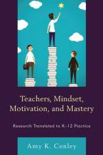 Teachers, Mindset, Motivation, and Mastery af Amy K. Conley