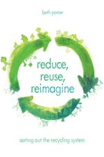 Reduce, Reuse, Reimagine af Beth Porter