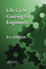 Life Cycle Costing for Engineers af B.S. (University of Ottawa Dhillon