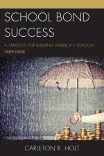 School Bond Success af Carleton R. Holt