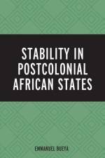 Stability in Postcolonial African States af Emmanuel Bueya