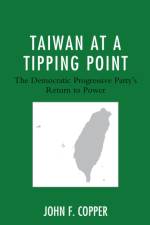 Taiwan at a Tipping Point af John F. Copper