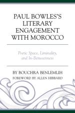 Paul Bowles's Literary Engagement with Morocco af Bouchra Benlemlih