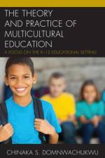 The Theory and Practice of Multicultural Education