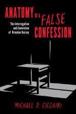 Anatomy of a False Confession af Michael D. Cicchini