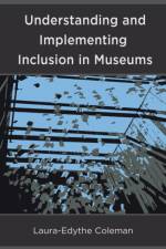 Understanding and Implementing Inclusion in Museums af Laura-Edythe Coleman