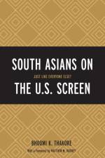 South Asians on the U.S. Screen af Bhoomi K. Thakore