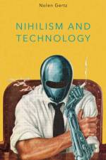 Nihilism and Technology af Nolen Gertz