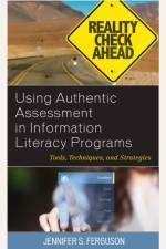 Using Authentic Assessment in Information Literacy Programs af Jennifer S. Ferguson