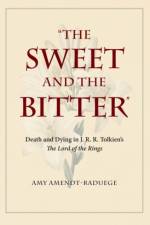 The Sweet and the Bitter af Amy Amendt-Raduege