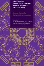 Children’s Literature from Asia in Today’s Classrooms af Yukari Takimoto Amos