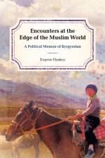 Encounters at the Edge of the Muslim World af Eugene Huskey