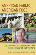 American Farms, American Food af John C. Hudson